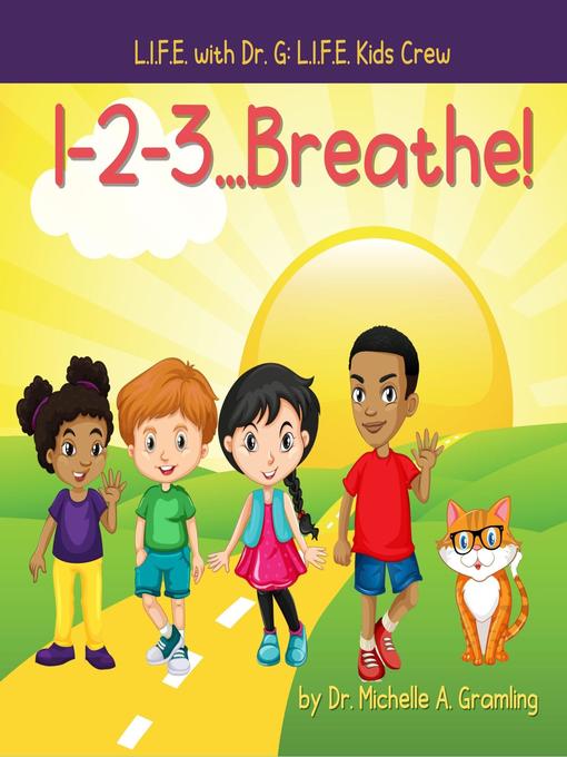 Title details for 1-2-3...Breathe! by Dr. Michelle A Gramling - Available